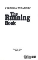 The Running Book: Your Personal Program To Fitness And Fun: Walking, Jogging, Running