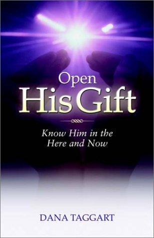 Open His Gift: know him in the here and now