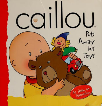 Caillou Puts Away His Toys (Backpack (Caillou))