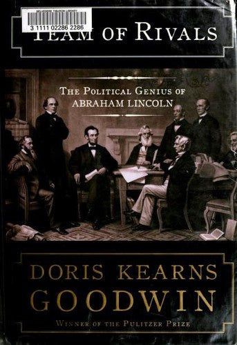 Team Of Rivals: The Political Genius of Abraham Lincoln