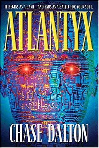Atlantyx: It Begins As A Game . . . And Ends As A Battle For Your Soul