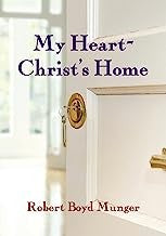 My Heart-Christ's Home