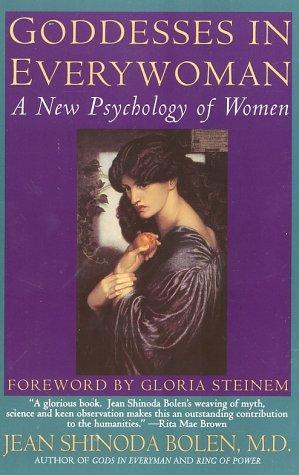 Goddesses In Everywoman: A New Psychology Of Women