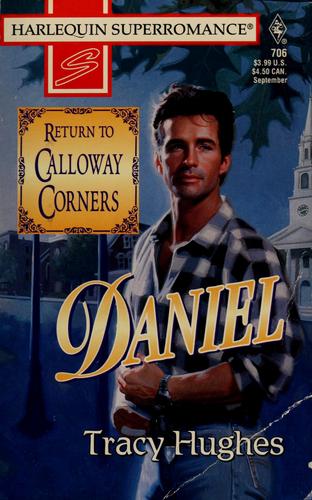 Daniel: Return To Calloway Corners (Harlequin Superromance No. 706)