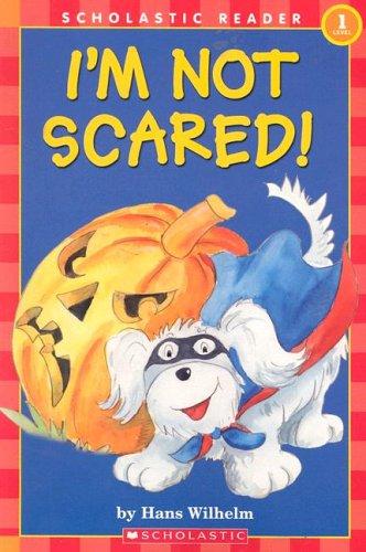I'm Not Scared! (Scholastic Readers)