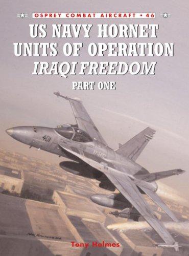 Us Navy Hornet Units Of Operation Iraqi Freedom (Part One) (Combat Aircraft)