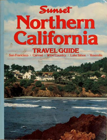 Sunset Travel Guide to Northern California