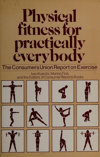 Physical Fitness For Practically Everybody