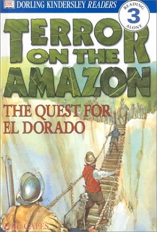Terror On The Amazon: the quest for El Dorado