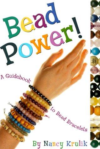 Bead Power: a guidebook to bead bracelets