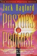 Pastors of Promise (Hayford Pastors Series): Pointing to Character and Hope As the Keys to Fruitful Shepherding