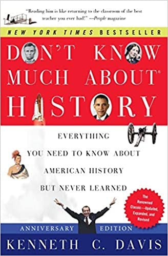 Don't Know Much About History: Everything You Need To Know About American History But Never Learned