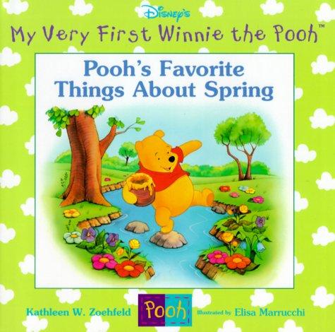 Pooh's Favorite Things About Spring (My Very First Winnie The Pooh)