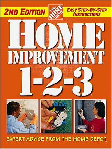 Home Improvement 1-2-3: Expert Advice From The Home Depot (Home Depot ... 1-2-3)