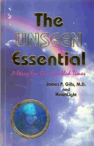 The Unseen Essential: A Story For Our Troubled Times