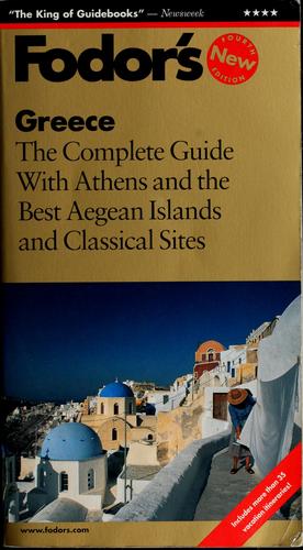 Fodor's Greece, 4th Edition: The Complete Guide With Athens And The Best Aegean Islands, And Classical Sites