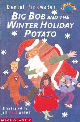 Big Bob And The Winter Holiday Potato (Level 3) (Hello Reader)