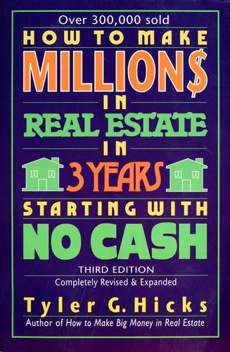 How To Make Million$ In Real Estate In Three Years Starting With No Cash, Third Edition
