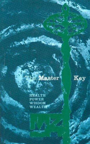 The Master Key: Health, Power, Wisdom, Wealth