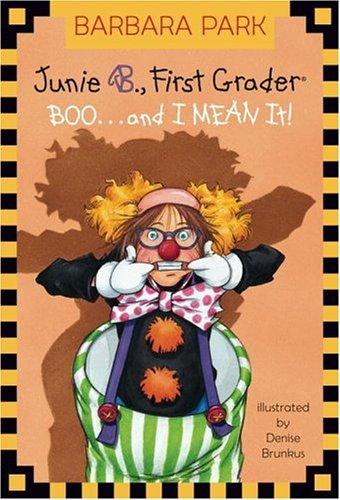 Junie B., First Grader Boo... And I Mean It!: boo --and I mean it!