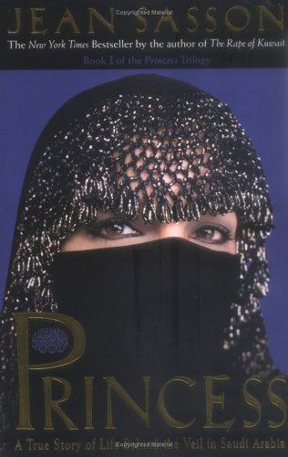 Princess: A True Story Of Life Behind The Veil In Saudi Arabia