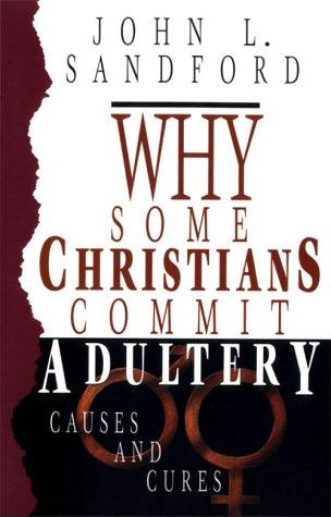 Why Some Christians Commit Adultery