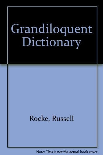 The Grandiloquent Dictionary