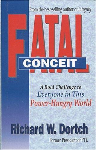 Fatal Conceit: A Bold Challenge To Everyone In This Power-Hungry World