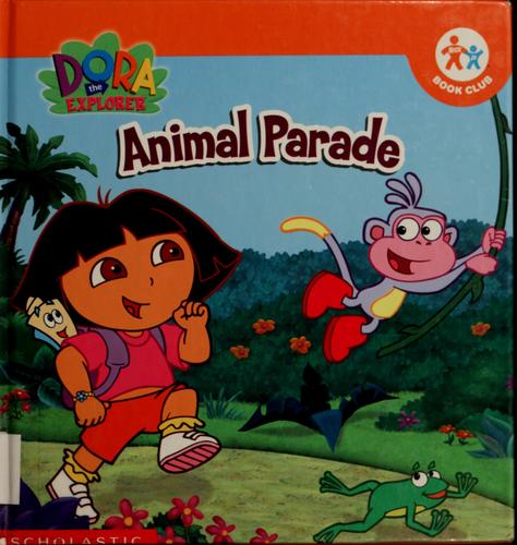 Dora The Explorer - Animal Parade (Nick Jr. Book Club)