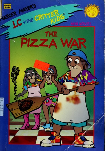 Pizza War (Merser Mayer'S Lc + The Critter Kids, Mini Novel, No 5)