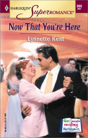 Now That You're Here (Harlequin Superromance No. 988)