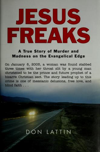 Jesus Freaks: A True Story of Murder and Madness on the Evangelical Edge