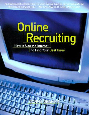 Online Recruiting: how to use the Internet to find your best hires