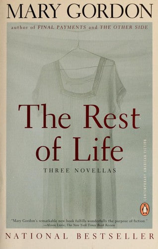 The Rest Of Life: Three Novellas (Contemporary American Fiction)