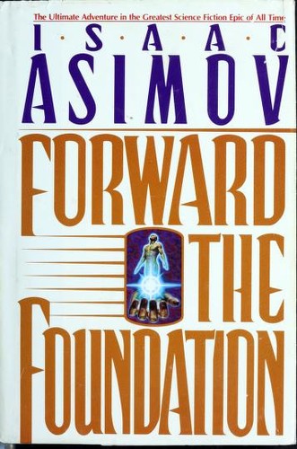 Forward the Foundation (Foundation Novels)