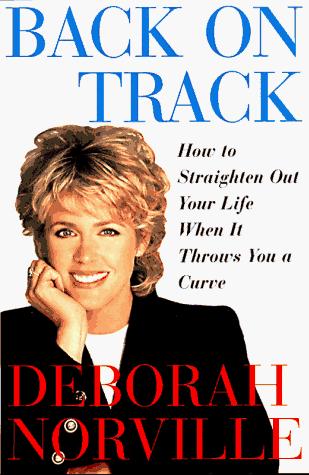 Back On Track: how to straighten out your life when it throws you a curve