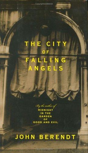 The City Of Falling Angels (By the Author of Midnight in the Garden of Good and Evil)