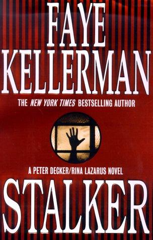 Stalker: A Peter Decker/Rina Lazarus Novel (Peter Decker & Rina Lazarus Novels): a novel