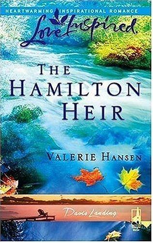 The Hamilton Heir (Davis Landing, Book 4) (Love Inspired #368)