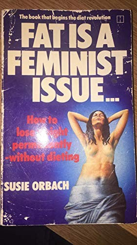 Fat Is A Feminist Issue