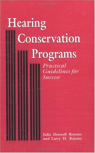 Hearing Conservation Programs: Practical Guidelines For Success: practical guidelines for success