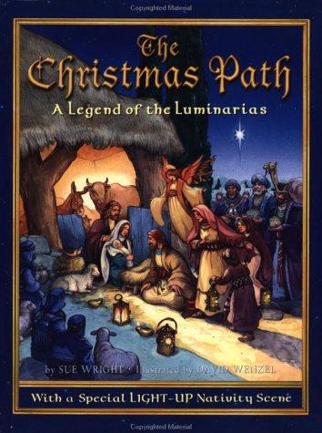 The Christmas Path: A Legend Of The Luminarias: a legend of the luminarias