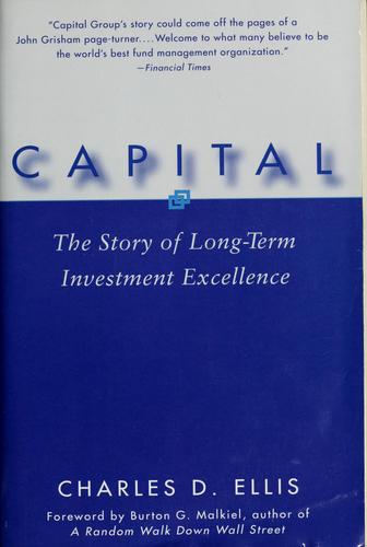 Capital: The Story Of Long-Term Investment Excellence