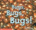 Bugs, Bugs, Bugs (Emergent Readers)
