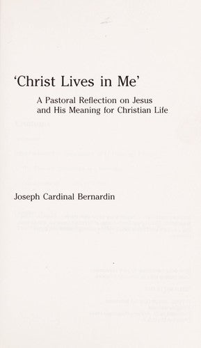 Christ Lives in Me: A Pastoral Reflection on Jesus and His Meaning for Christian Life