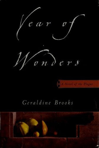 Year Of Wonders: A Novel Of The Plague: a novel of the plague