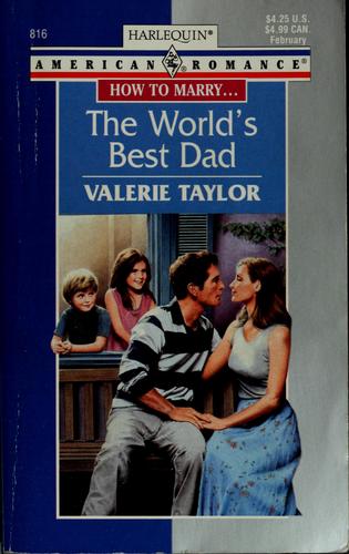 How To Marry: The World's Best Dad (Harlequin American Romance, No. 816)