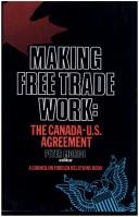 Making Free Trade Work: The Canada-U.S. Agreement
