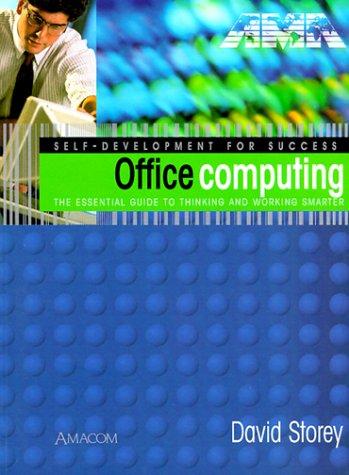 Office Computing (Self-Development For Success Series): the essential guide to thinking and working smarter