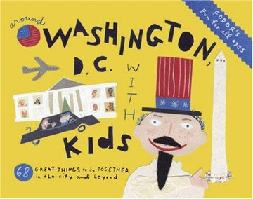 Fodor's Around Washington, D.C. With Kids, 5th Edition (Around The City With Kids)